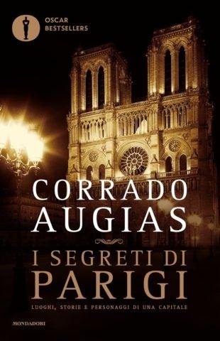 I SEGRETI DI PARIGI di Corrado Augias © Mondadori